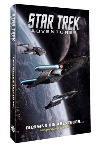 Star Trek Adventures: Missionskompendium Nr. 1 - Dies sind die Abenteuer...