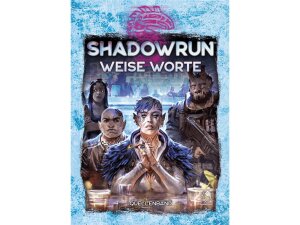 Shadowrun 6. Ed.: Weise Worte (Quellenband)