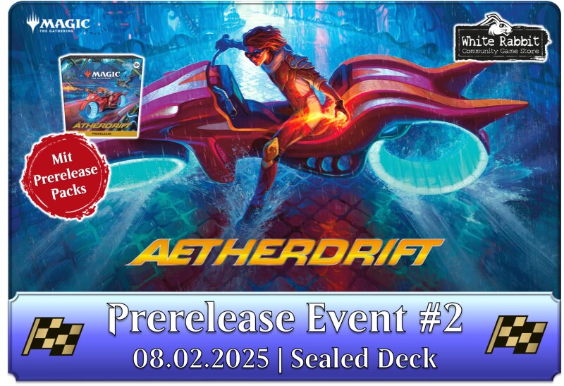 (E 08.02.2025) Aetherdrift: Prerelease #2 - Sealed Deck