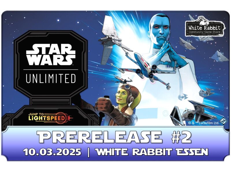 (E 10.03.2025) Star Wars Unlimited: Umschalten auf Lichtgeschwindigkeit - Prerelease #2