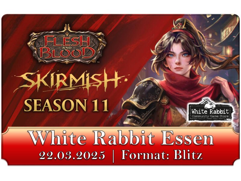 (E 22.03.2025) Flesh and Blood: Skirmish Season 11 ESSEN (Blitz)