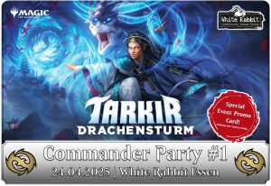 (E 24.04.2025) Tarkir Drachensturm: Commander Party #1